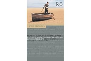 Tourism and Global Environmental Change: Ecological, Economic, Social and Political Interrelationships (Contemporary Geograph
