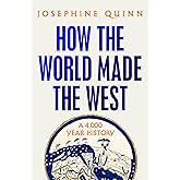 How the World Made the West: A 4,000 Year History
