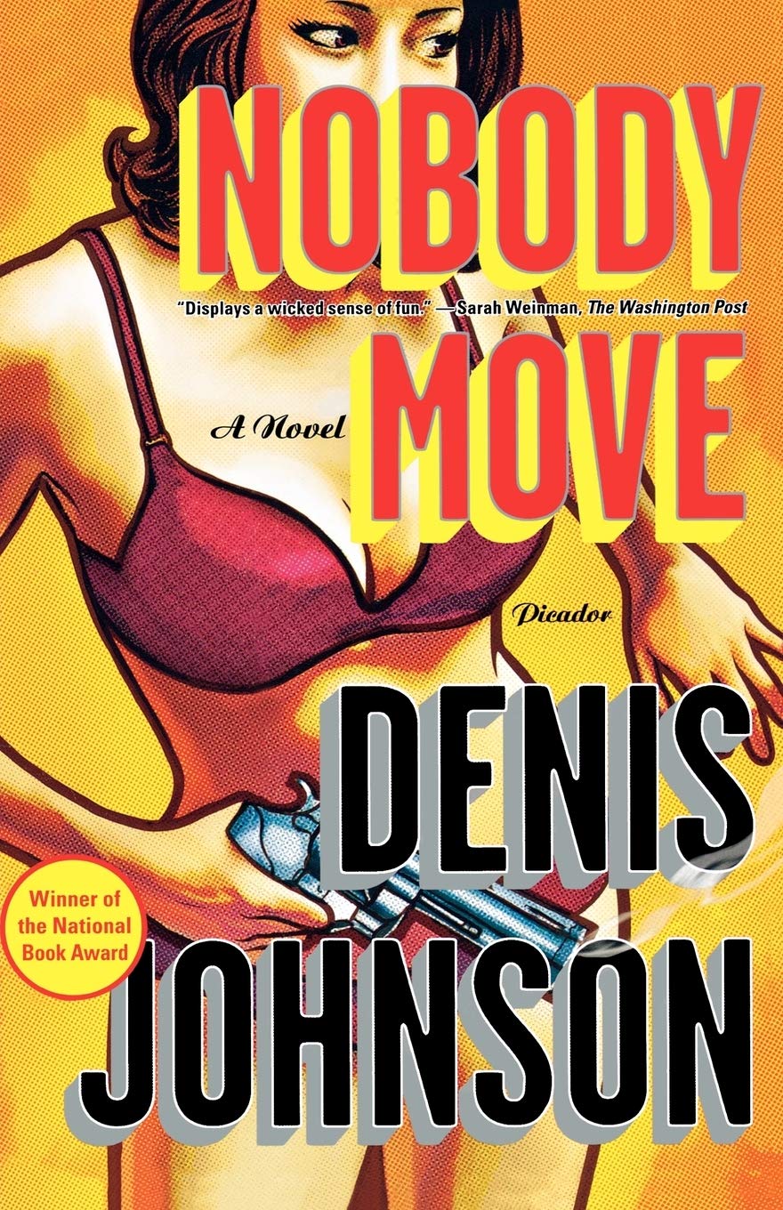 Nobody Move Johnson Denis 9780312429614 Amazon Com Books