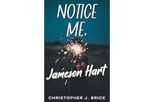Notice Me, Jameson Hart