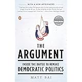 The Argument: Inside the Battle to Remake Democratic Politics