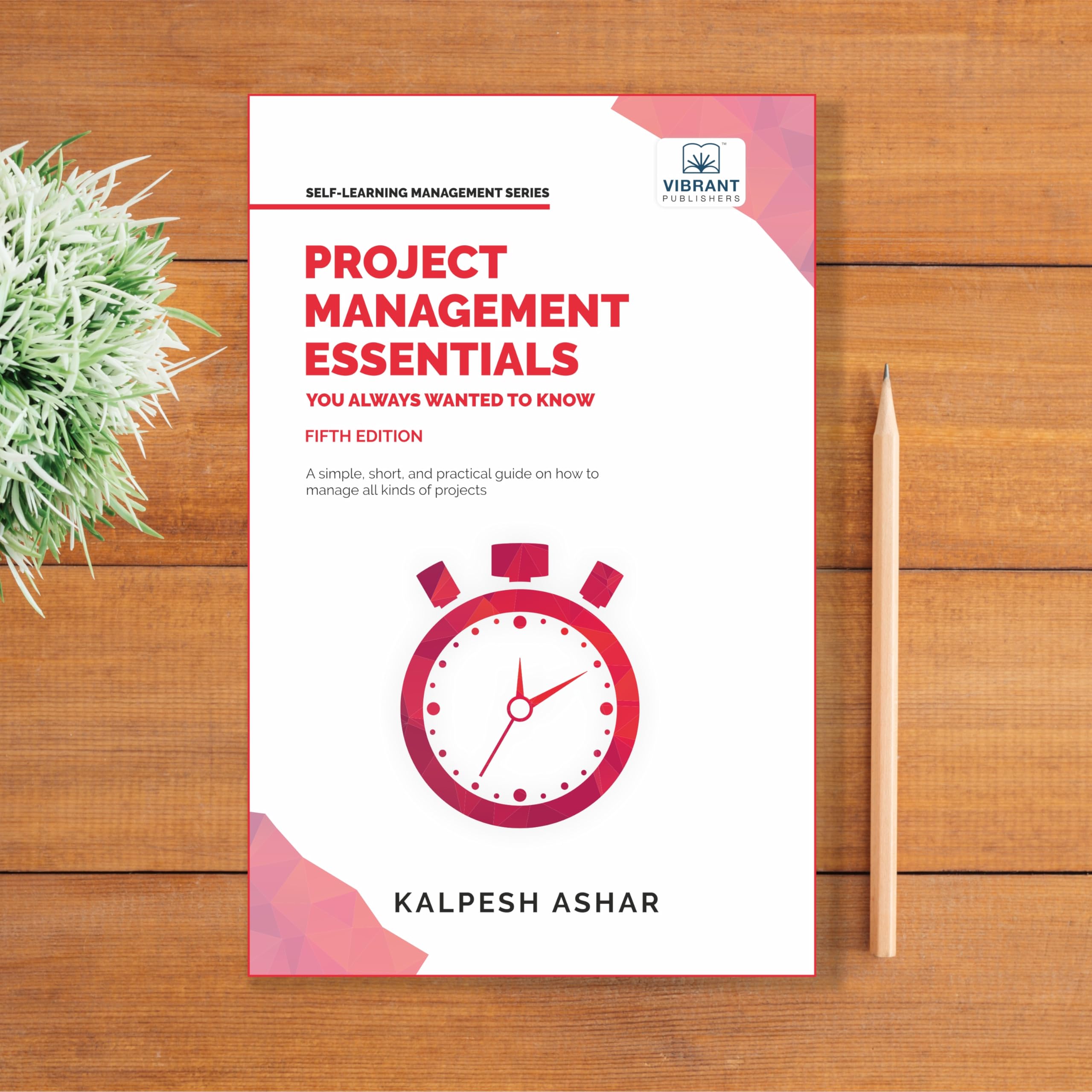 Project Management Essentials You Always Wanted To Know (Self-Learning Management Series) Project Management Essentials You Always Wanted To Know (Self-Learning Management Series) Paperback Kindle Hardcover