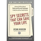 Spy Secrets That Can Save Your Life: A Former CIA Officer Reveals Safety and Survival Techniques to Keep You and Your Family 
