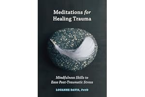 Meditations for Healing Trauma: Mindfulness Skills to Ease Post-Traumatic Stress