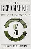 The Repo Market, Shorts, Shortages & Squeezes
