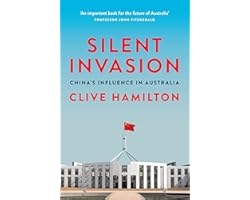 Silent Invasion: China's Influence in Australia