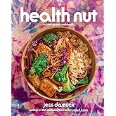 Health Nut: A Feel-Good Cookbook