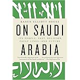 On Saudi Arabia: Its People, Past, Religion, Fault Lines - and Future