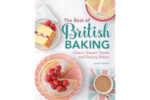 The Best of British Baking: Classic Sweet Treats and Savory Bakes