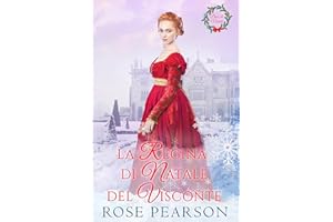 La Regina di Natale del Visconte: Un romanzo Regency (Baci di Natale Vol. 3) (Italian Edition)