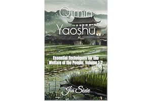 Qimin Yaoshu: Essential Techniques for the Welfare of the People, Volume 1-7