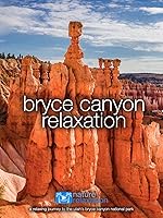 Bryce Canyon Relaxation | 1 Hour Therapeutic Nature + Music Video