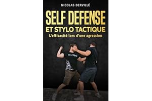 SELF DÉFENSE ET STYLO TACTIQUE: L'efficacité lors d'une agression (Pocket-stick Defense t. 1) (French Edition)