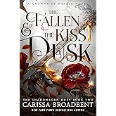 The Fallen & the Kiss of Dusk: The Shadowborn Duet, Book Two (Crowns of Nyaxia, 4)
