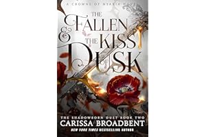 The Fallen & the Kiss of Dusk: The Shadowborn Duet, Book Two