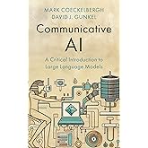 Communicative AI: A Critical Introduction to Large Language Models