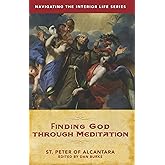 Finding God Through Meditation (Navigating the Interior Life)
