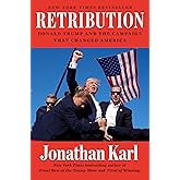 Retribution: Donald Trump and the Campaign That Changed America
