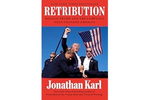 Retribution: Donald Trump and the Campaign That Changed America
