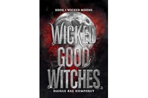 Wicked Moons (Wicked Good Witches Book 1)