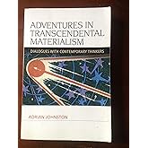 Adventures in Transcendental Materialism: Dialogues with Contemporary Thinkers (Speculative Realism)