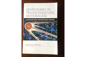 Adventures in Transcendental Materialism: Dialogues with Contemporary Thinkers (Speculative Realism)