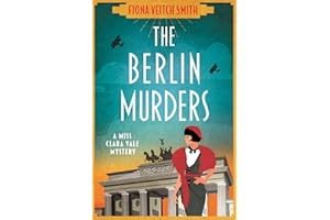 The Berlin Murders: The new absolutely gripping Golden Age cosy murder mystery for 2026! (The Miss Clara Vale Mysteries Book 