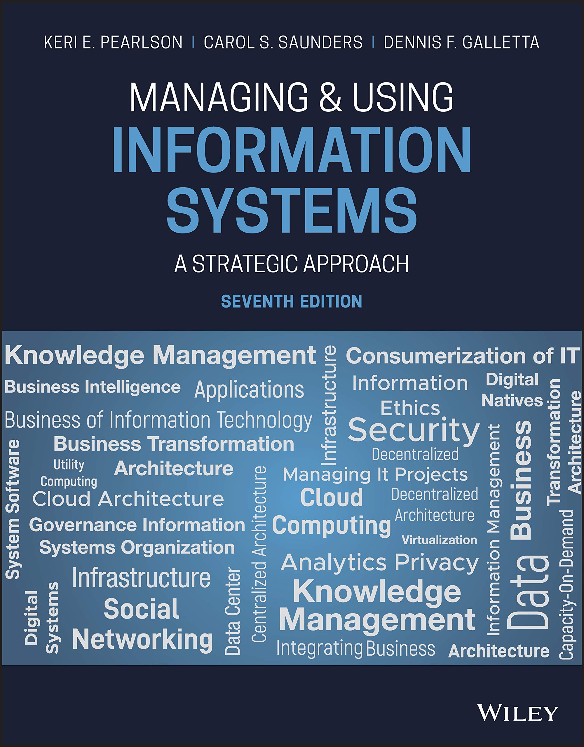 Amazon Com Managing And Using Information Systems A Strategic Approach 7th Edition Ebook Keri E Pearlson Carol S Saunders Dennis F Galletta Kindle Store
