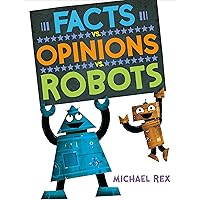 Facts vs. Opinions vs. Robots