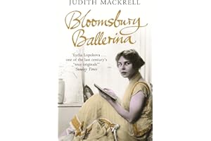 Bloomsbury Ballerina: Lydia Lopokova, Imperial Dancer and Mrs John Maynard Keynes