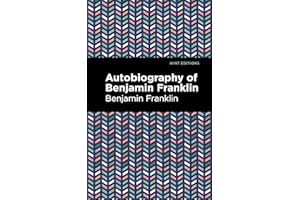 The Autobiography of Benjamin Franklin (Mint Editions (In Their Own Words: Biographical and Autobiographical Narratives))