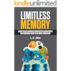 Limitless Memory : Learn to use Advanced Strategies to Learn Faster and Remember More to be More Productive (Memory Improveme