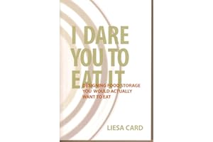 I Dare You to Eat It: Designing Food Storage You Would Actually Want to Eat