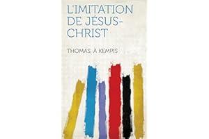 L'imitation De Jésus-Christ (French Edition)