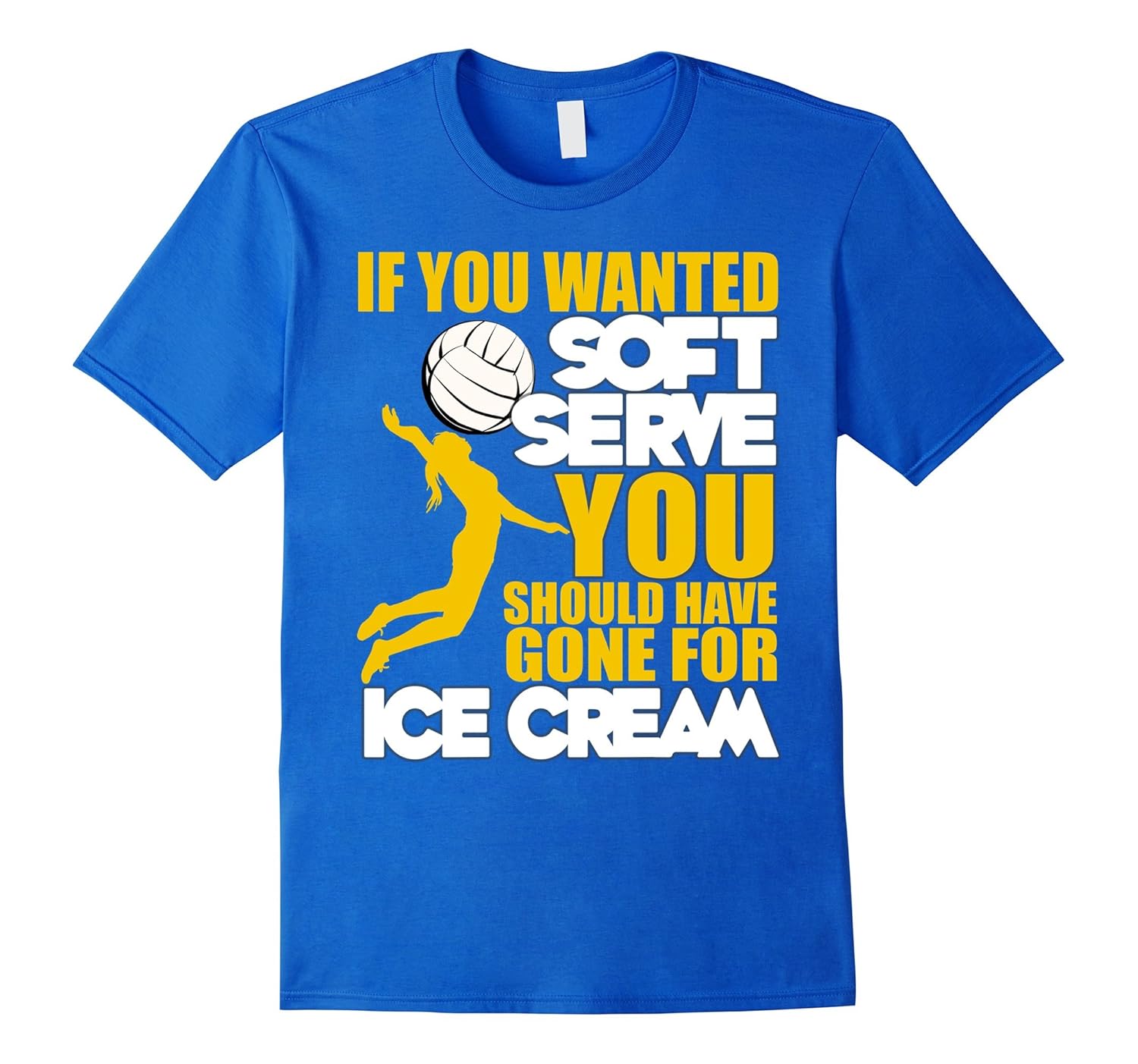 Funny Volleyball Shirts If You Wanted A Soft Serve VballTD Teedep
