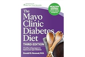 The Mayo Clinic Diabetes Diet, 3rd Edition: A Healthy Eating Program to Improve Your Type 2 Diabetes