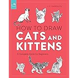 How to Draw Cats and Kittens: A Complete Guide for Beginners