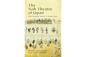 The Noh Theatre of Japan: With Complete Texts of 15 Classic Plays
