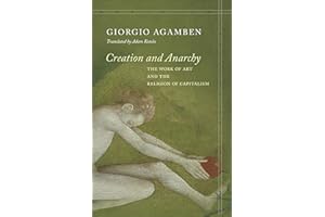 Creation and Anarchy: The Work of Art and the Religion of Capitalism