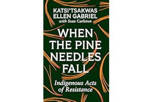 When the Pine Needles Fall: Indigenous Acts of Resistance