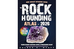 The Rockhounding Atlas: See what others miss. Turn every outing into a treasure hunt—171 full-color ID profiles + 553 GPS-ver