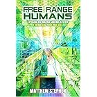 Free Range Humans: Exposing the Matrix Control System and Awakening Your True Self