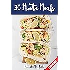 30 Minute Meals: Quick and Easy Recipes You Will Love