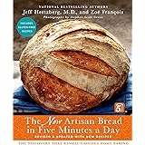 The New Artisan Bread in Five Minutes a Day: The Discovery That Revolutionizes Home Baking