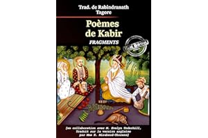 Poèmes de Kabir – " Fragments " [Nouv. éd. revue et mise à jour]. (French Edition)