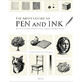 The Artist's Guide to Pen and Ink: Take Your Drawings to the Next Level with Gorgeous Shading Techniques