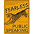 Fearless Public Speaking: How to Destroy Anxiety, Captivate Instantly, and Become Extremely Memorable - Always Get Standing Ovations