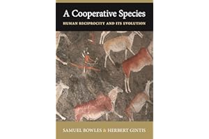 A Cooperative Species: Human Reciprocity and Its Evolution