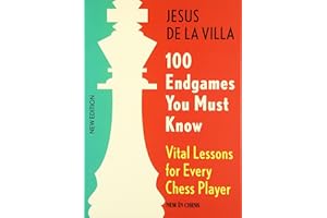 100 Endgames You Must Know: Vital Lessons for Every Chess Player
