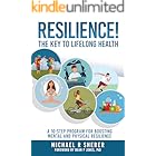 Resilience! The Key to Lifelong Health: A 10-step program for boosting mental and physical resilience (The Redox Health Series)